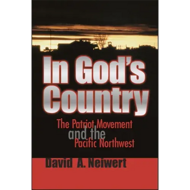 In God's Country: The Patriot Movement and the Pacific Northwest