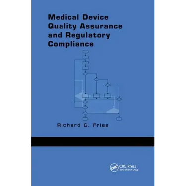 Medical Device Quality Assurance and Regulatory Compliance