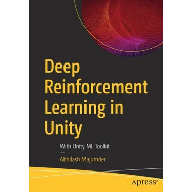 Deep Reinforcement Learning in Unity: With Unity ML Toolkit