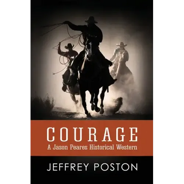 Courage: A Jason Peares Historical Western Book 1