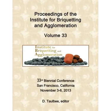 Proceedings Of The: Institute for Briquetting and Agglomeration