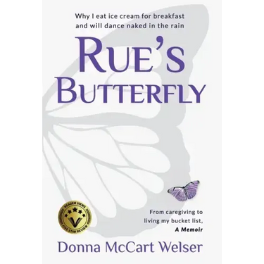 Rue's Butterfly: From Caregiving to Living My Bucket List