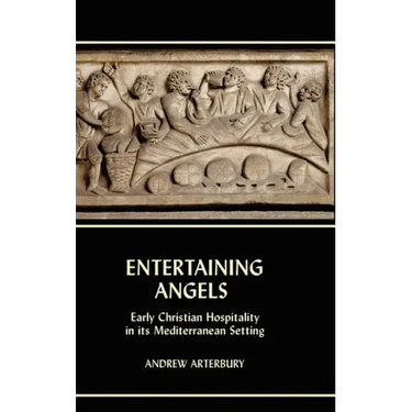 Entertaining Angels: Early Christian Hospitality in Its Mediterranean Setting