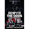 Despite The Odds