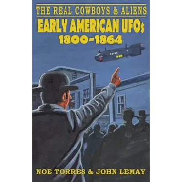 The Real Cowboys & Aliens: Early American UFOs (1800-1864)