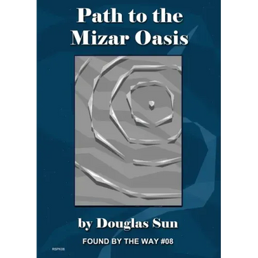 Path to the Mizar Oasis: Found by the Way #08