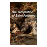 The Temptation of Saint Anthony - A Historical Novel (Complete Edition)