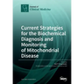 Current Strategies for the Biochemical Diagnosis and Monitoring of Mitochondrial Disease