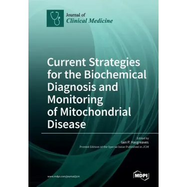 Current Strategies for the Biochemical Diagnosis and Monitoring of Mitochondrial Disease