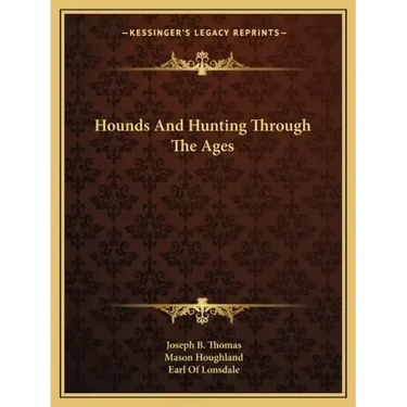 Hounds and Hunting Through the Ages
