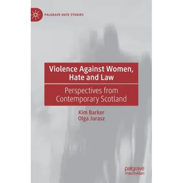 Violence Against Women, Hate and Law: Perspectives from Contemporary Scotland