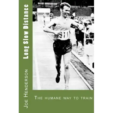 Long Slow Distance: The Humane Way to Train