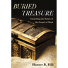 Buried Treasure: Unearthing the Riches of the Gospel of Mark
