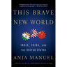 This Brave New World: India, China, and the United States