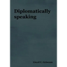 Diplomatically Speaking