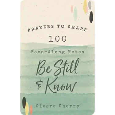 Prayers to Share: 100 Pass-Along Notes to Be Still and Know
