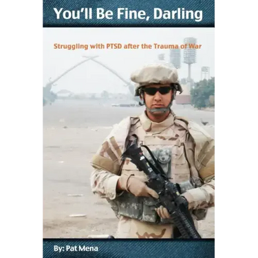 You'll Be Fine, Darling: Struggling with PTSD after the Trauma of War