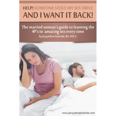 Help! Someone Stole My Sex Drive and I Want It Back!