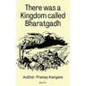 There was a kingdom Call Bharatgadh