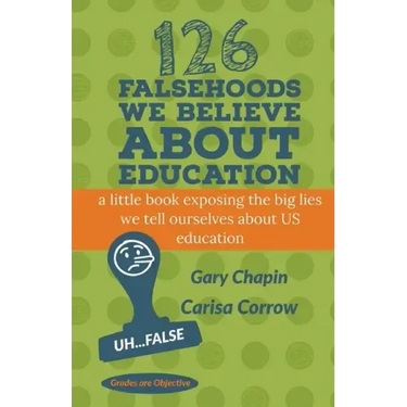 126 Falsehoods We Believe About Education
