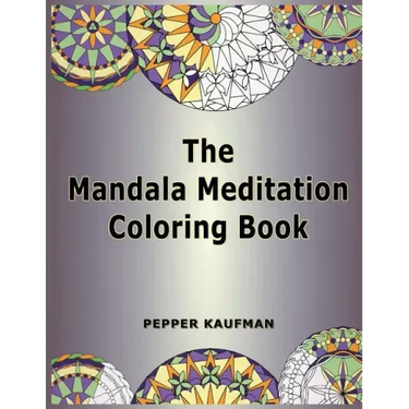 The Mandala Meditation Coloring Book