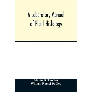 A laboratory manual of plant histology