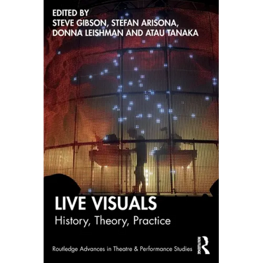 Live Visuals: History, Theory, Practice