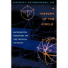 A History of the Circle: Mathematical Reasoning and the Physical Universe
