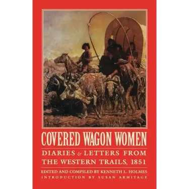 Covered Wagon Women, Volume 3: Diaries and Letters from the Western Trails, 1851