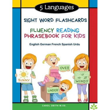 5 Languages Sight Word Flashcards Fluency Reading Phrasebook for Kids- English German French Spanish Urdu: 120 Kids flash cards high frequency words m