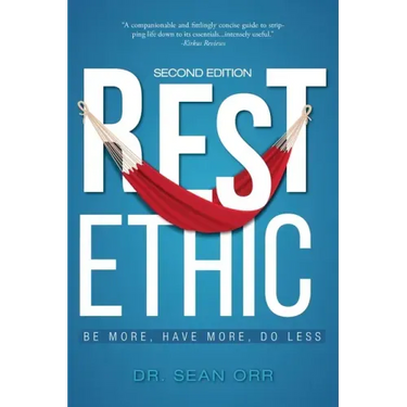 Rest Ethic: Be More, Have More, Do Less
