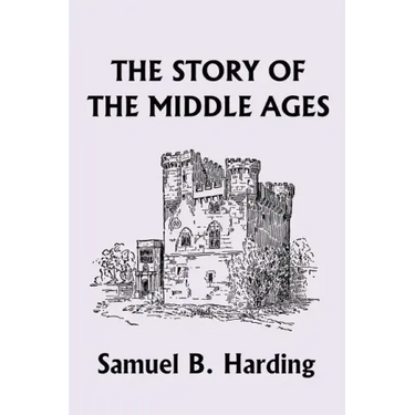 The Story of the Middle Ages (Yesterday's Classics)