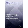 Phase Change Materials: Design and Applications