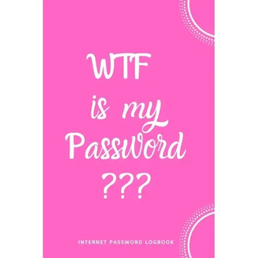 WTF Is My Password: Internet Password Logbook- Pink