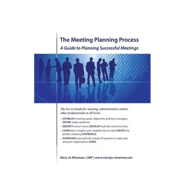 The Meeting Planning Process: A Guide to Planning Successful Meetings