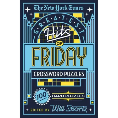 The New York Times Greatest Hits of Friday Crossword Puzzles: 100 Hard Puzzles