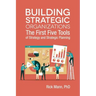 Building Strategic Organizations: The First Five Tools of Strategy and Strategic Planning