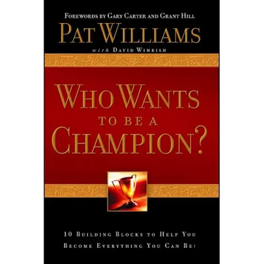 Who Wants to Be a Champion?: 10 Building Blocks to Help You Become Everything You Can Be!