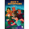 Alex's Adventure Book 2: The Rescue Mission
