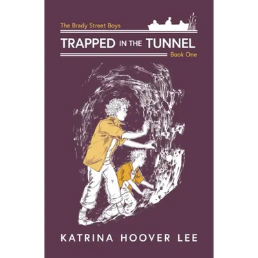 Trapped in the Tunnel: Brady Street Boys Indiana Adventure Series Book One