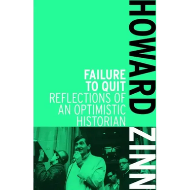 Failure to Quit: Reflections of an Optimistic Historian
