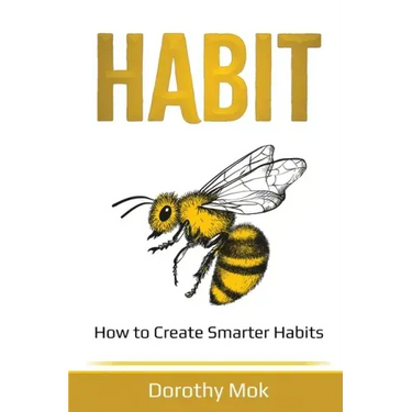 Habit: How to Create Smarter Habits