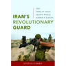 Iran's Revolutionary Guard: The Threat That Grows While America Sleeps
