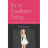It's a Southern Thing: Don't Mock What You Can't Understand