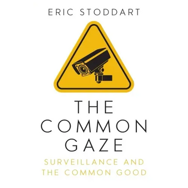 The Common Gaze: Surveillance and the Common Good