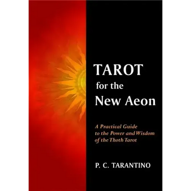 Tarot for the New Aeon: A Practical Guide to the Power and Wisdom of the Thoth Tarot