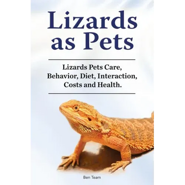 Lizards as Pets. Lizards Pets Care, Behavior, Diet, Interaction, Costs and Health.