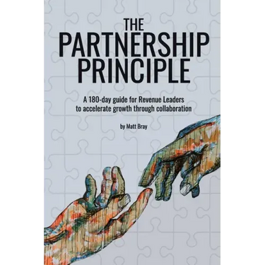 The Partnership Principle: A 180-day guide for Revenue Leaders to accelerate growth through collaboration