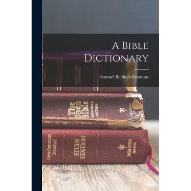 A Bible Dictionary