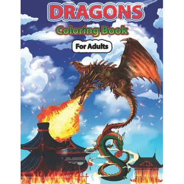 Dragons Coloring Book for Adults: Wonderful Dragon Designs to Coloring Pages for Adults and Dragon Lover